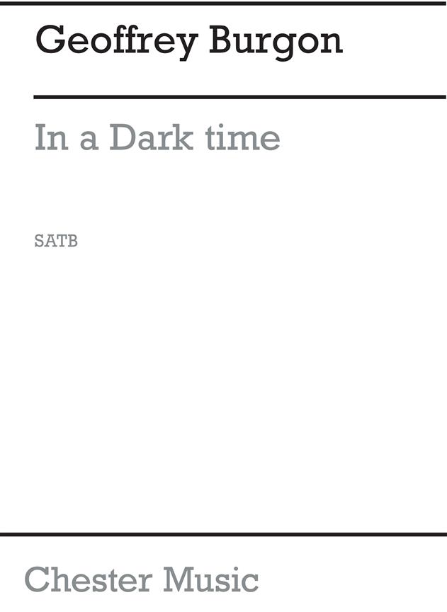In A Dark Time for SATB Chorus